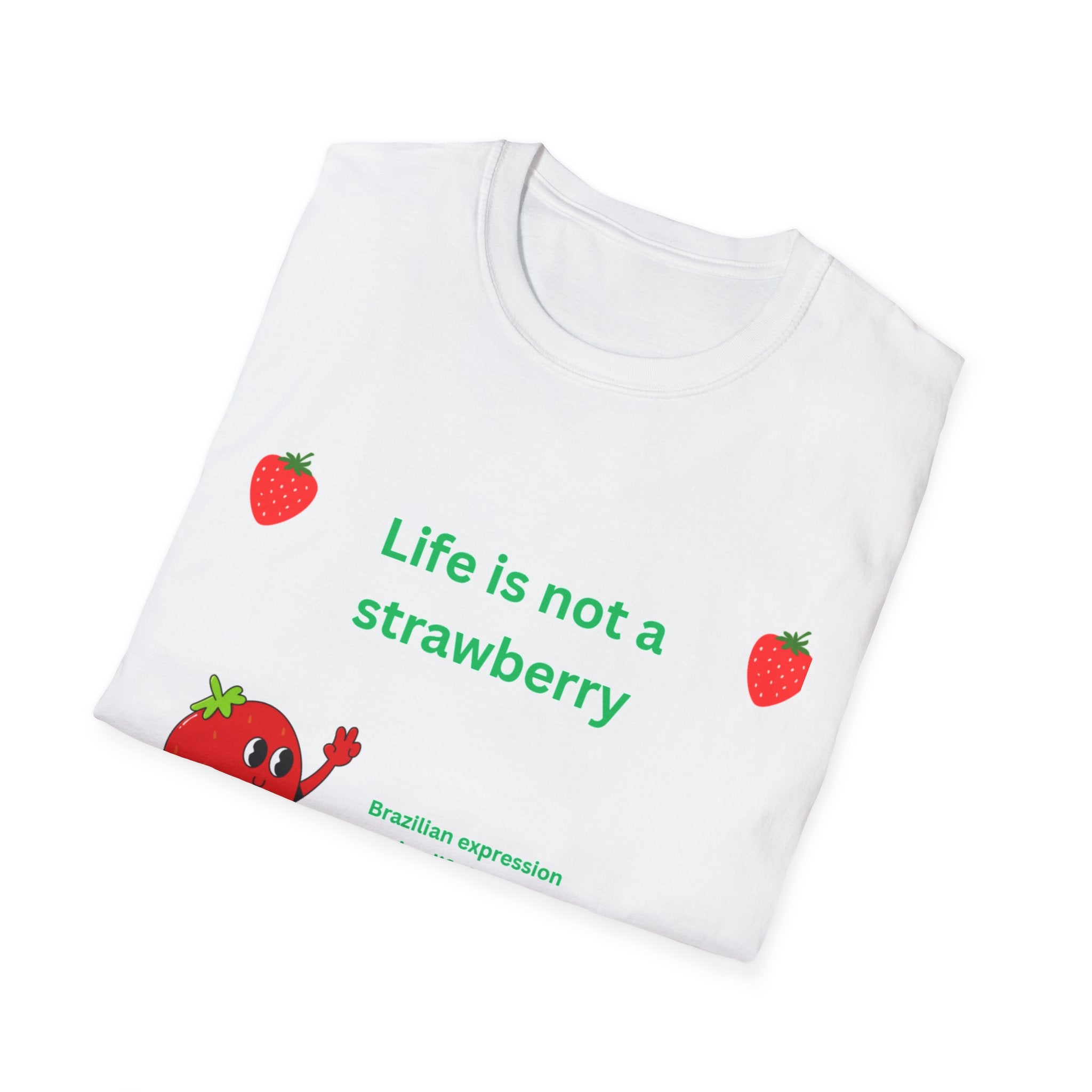 Brazilian Expression - Life is not a strawberry