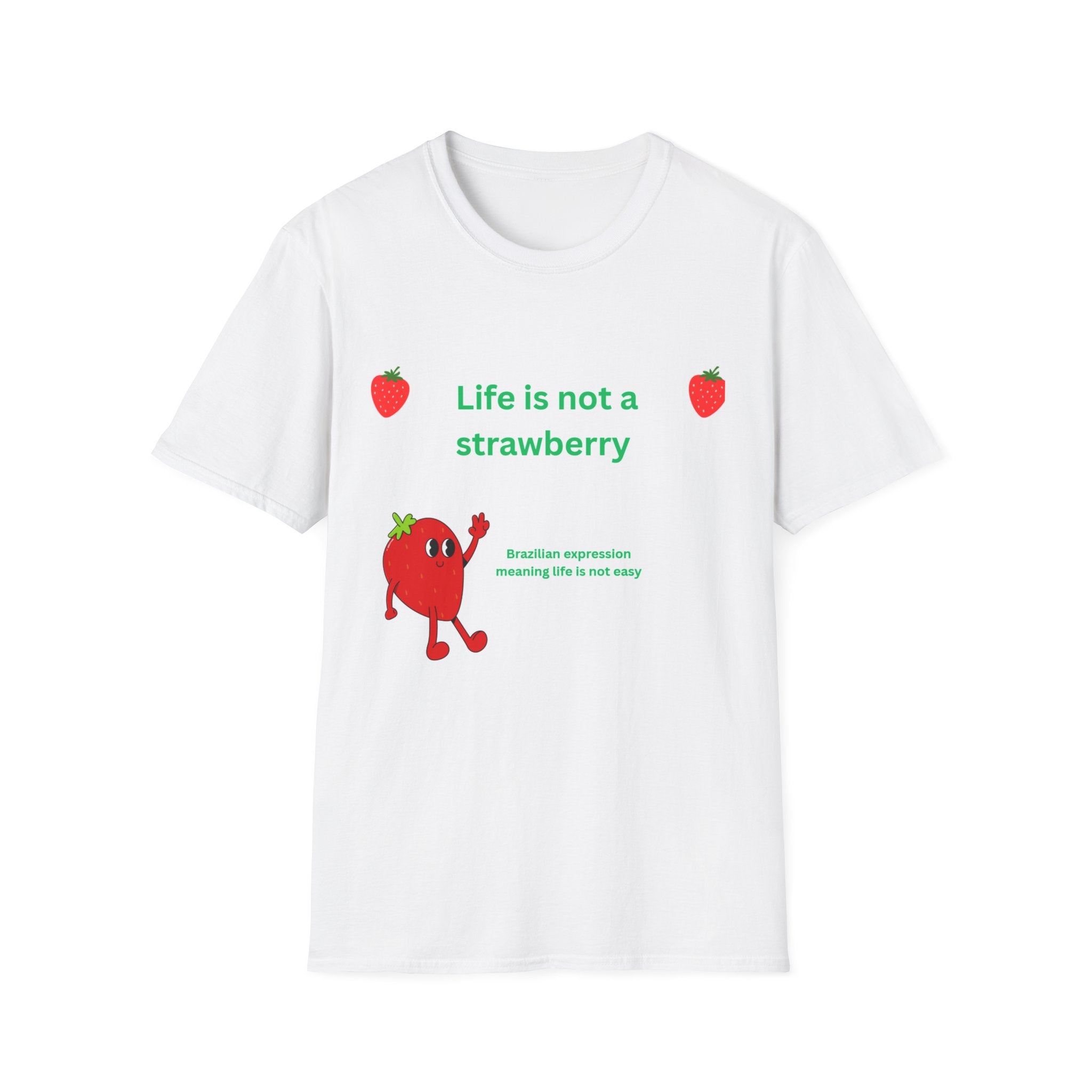 Brazilian Expression - Life is not a strawberry